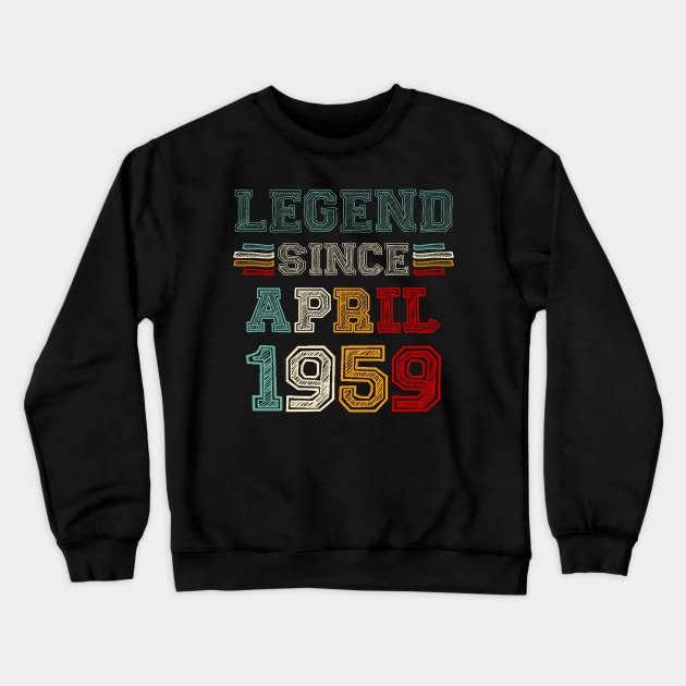 64 Years Old Legend Since April 1959 64th Birthday Crewneck Sweatshirt by Gearlds Leonia